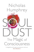 Soul Dust - The Magic of Consciousness (Humphrey Nicholas)(Paperback / softback)