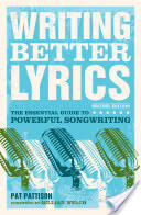Writing Better Lyrics: The Essential Guide to Powerful Songwriting (Pattison Pat)(Paperback)