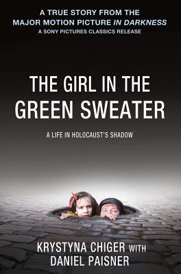 The Girl in the Green Sweater: A Life in Holocaust's Shadow (Chiger Krystyna)(Paperback)