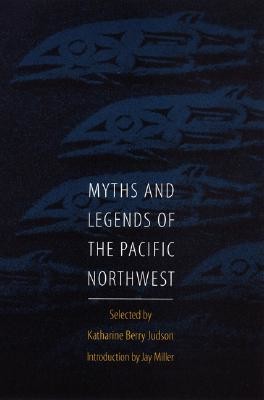 Myths and Legends of the Pacific Northwest, Especially of Washington and Oregon (Judson Katharine Berry)(Paperback)
