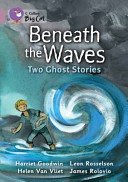 Beneath the Waves: Two Ghost Stories (Goodwin Harriet)(Paperback)