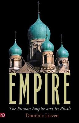 Empire: The Russian Empire and Its Rivals (Lieven Dominic)(Paperback)