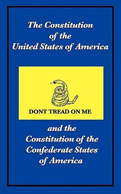 The Constitution of the United States of America and the Constitution of the Confederate States of America (The Constitutional Convention)(Paperback)