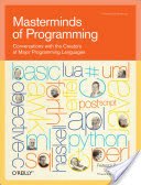 Masterminds of Programming: Conversations with the Creators of Major Programming Languages (Biancuzzi Federico)(Paperback)