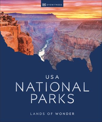 USA National Parks: Lands of Wonder (Dk Eyewitness)(Pevná vazba)