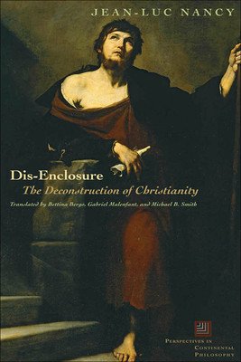 Dis-Enclosure: The Deconstruction of Christianity (Nancy Jean-Luc)(Paperback)