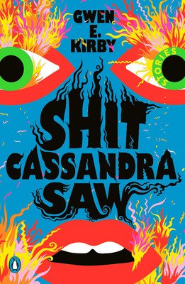 Shit Cassandra Saw: Stories (Kirby Gwen E.)(Paperback)
