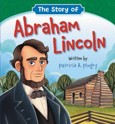 The Story of Abraham Lincoln (Pingry Patricia A.)(Board Books)