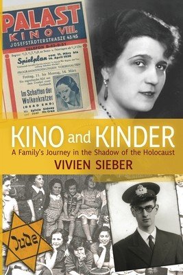 Kino and Kinder - A Family's Journey in the Shadow of the Holocaust (Sieber Vivien)(Paperback / softback)