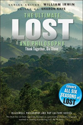 Ultimate Lost and Philosophy: Think Together, Die Alone (Irwin William)(Paperback)