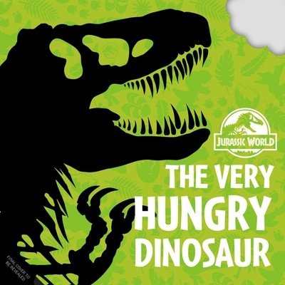 Jurassic World: The Very Hungry Dinosaur: (Concepts Board Books for Kids, Educational Board Books for Kids, Playpop) (Insight Kids)(Board Books)