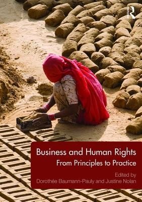 Business and Human Rights: From Principles to Practice (Baumann-Pauly Dorothe)(Paperback)