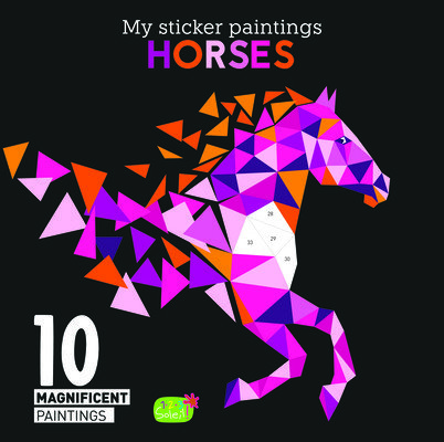 My Sticker Paintings: Horses: 10 Magnificent Paintings (Clorophyl Editions)(Paperback)