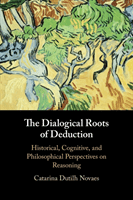 The Dialogical Roots of Deduction (Dutilh Novaes Catarina)(Paperback)