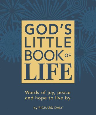 God's Little Book of Life - Words of Joy, Peace and Hope to Live by (Daly Richard)(Paperback / softback)