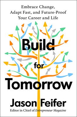 Build for Tomorrow: An Action Plan for Embracing Change, Adapting Fast, and Future-Proofing Your Career (Feifer Jason)(Pevná vazba)
