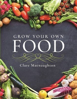 Grow Your Own Food (Macnaughton Clare)(Paperback)