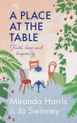 A Place at the Table: Faith, Hope and Hospitality (Harris Miranda)(Pevná vazba)