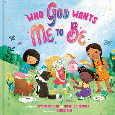 Who God Wants Me to Be: A Picture Book (Bowman Crystal)(Pevná vazba)