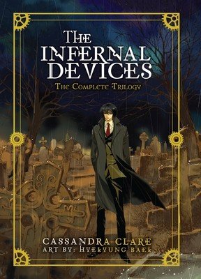 The Infernal Devices: The Complete Trilogy (Clare Cassandra)(Pevná vazba)