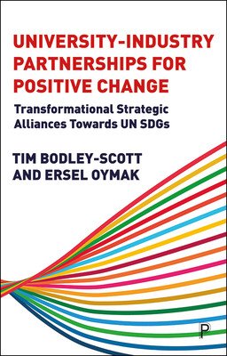 University-Industry Partnerships for Positive Change: Transformational Strategic Alliances Towards Un Sdgs (Bodley-Scott Tim)(Paperback)