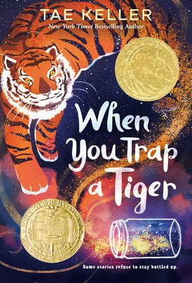 When You Trap a Tiger: (Winner of the 2021 Newbery Medal) (Keller Tae)(Paperback)