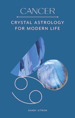 Cancer: Crystal Astrology for Modern Life (Sitron Sandy)(Pevná vazba)