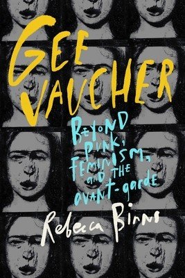 Gee Vaucher: Beyond Punk, Feminism and the Avant-Garde (Binns Rebecca)(Pevná vazba)