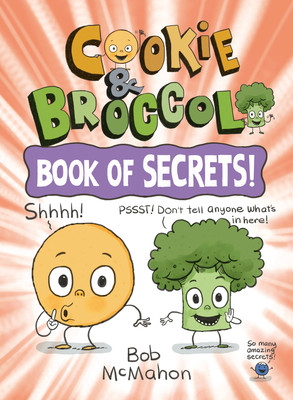 Cookie & Broccoli: Book of Secrets! (McMahon Bob)(Paperback)
