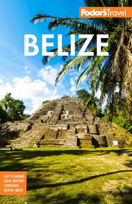 Fodor's Belize: With a Side Trip to Guatemala (Fodor's Travel Guides)(Paperback)