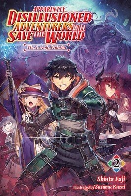 Apparently, Disillusioned Adventurers Will Save the World, Vol. 2 (Light Novel): The Lovely Paladin (Fuji Shinta)(Paperback)