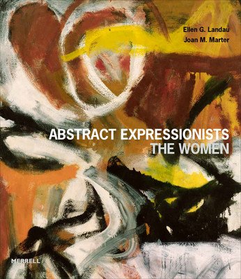Abstract Expressionists: The Women (Landau Ellen G.)(Pevná vazba)