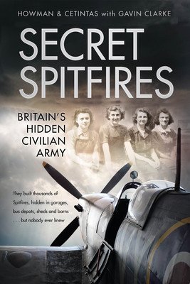 Secret Spitfires: Britain's Hidden Civilian Army (Howman Karl)(Paperback)