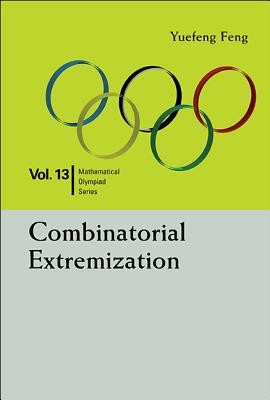 Combinatorial Extremization: In Mathematical Olympiad and Competitions (Feng Yuefeng)(Paperback)