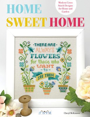 Home Sweet Home: Modern Cross Stitch Designs for Home and Garden (McKinnon Cheryl)(Paperback)