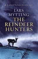 Reindeer Hunters - The Sister Bells Trilogy Vol. 2 (Mytting Lars)(Paperback / softback)
