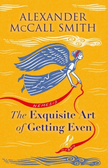 Exquisite Art of Getting Even (McCall Smith Alexander)(Paperback / softback)