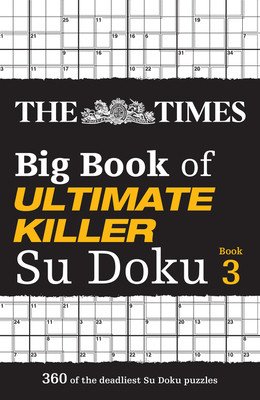The Times Big Book of Ultimate Killer Su Doku Book 3 (The Times Mind Games)(Paperback)