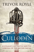 Culloden - Scotland's Last Battle and the Forging of the British Empire (Royle Trevor)(Pevná vazba)