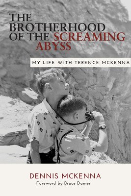 Brotherhood of the Screaming Abyss: My Life with Terence McKenna (McKenna Dennis)(Paperback)