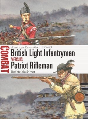British Light Infantryman Vs Patriot Rifleman: American Revolution 1775-83 (MacNiven Robbie)(Paperback)