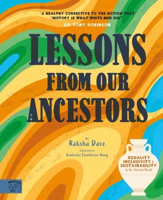 Lessons From Our Ancestors - Equality, Inclusivity and Sustainability in the Ancient World (Dave Raksha)(Pevná vazba)