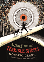 Aubrey and the Terrible Spiders (Clare Horatio)(Paperback / softback)