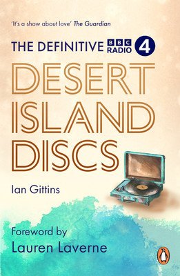 The Definitive Desert Island Discs: 80 Years of Castaways (Gittins Ian)(Paperback)