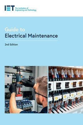 Guide to Electrical Maintenance (The Institution of Engineering and Techn)(Paperback)