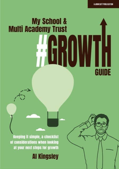 My School & Multi Academy Trust Growth Guide (Kingsley Al)(Paperback / softback)