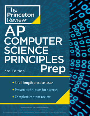 Princeton Review AP Computer Science Principles Prep, 3rd Edition: 4 Practice Tests + Complete Content Review + Strategies & Techniques (The Princeton Review)(Paperback)