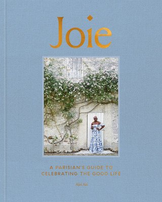 Joie: A Parisian's Guide to Celebrating the Good Life (Aki Ajiri)(Pevná vazba)