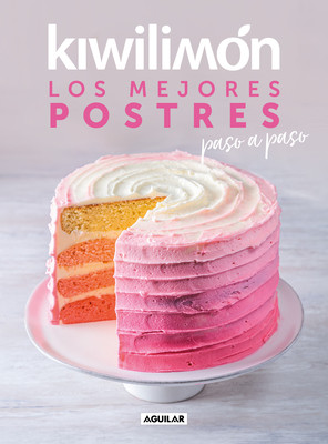 Kiwilimn. Los Mejores Postres Paso a Paso / Kiwilimon: Desserts (Kiwilimn)(Paperback)
