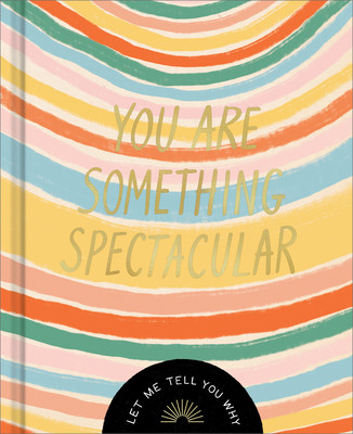 You Are Something Spectacular: A Friendship Fill-In Gift Book (Leduc McQueen Danielle)(Pevná vazba)